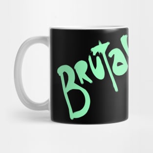 BRUTAL Mug